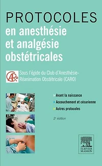 Protocoles en anesthésie et analgésie obstétricales