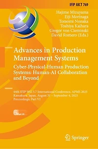 Advances Production Management Systems. Cyber-Physical-Human Systems: Human-AI Collaboration and Beyond: 44th IFIP WG 5.7 International Conference, APMS 2025, Kamakura, Japan, August 31 - September 4, Proceedings