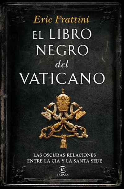 El libro negro del Vaticano: Las oscuras relaciones entre la CIA y la Santa Sede