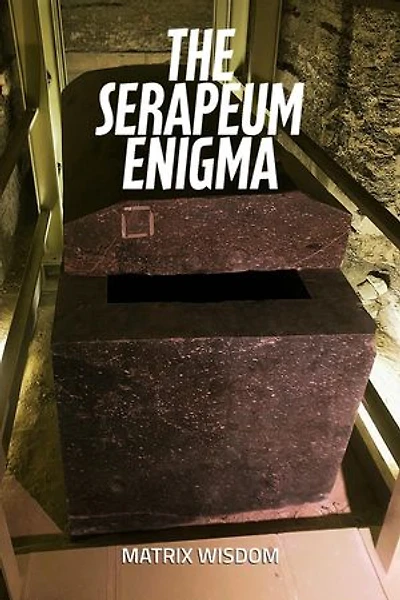 The Serapeum Enigma: Matrix Wisdom Mysteries, #3