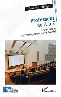 Professeur de A à Z: Libres propos sur l’enseignement et l’université