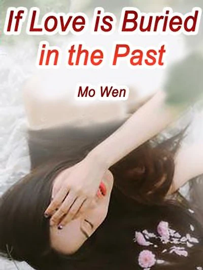 If Love is Buried in the Past: Volume 1