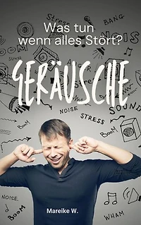 Geräusche: Was tun wenn alles Stört?