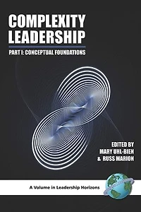 Complexity Leadership: Part 1: Conceptual Foundations