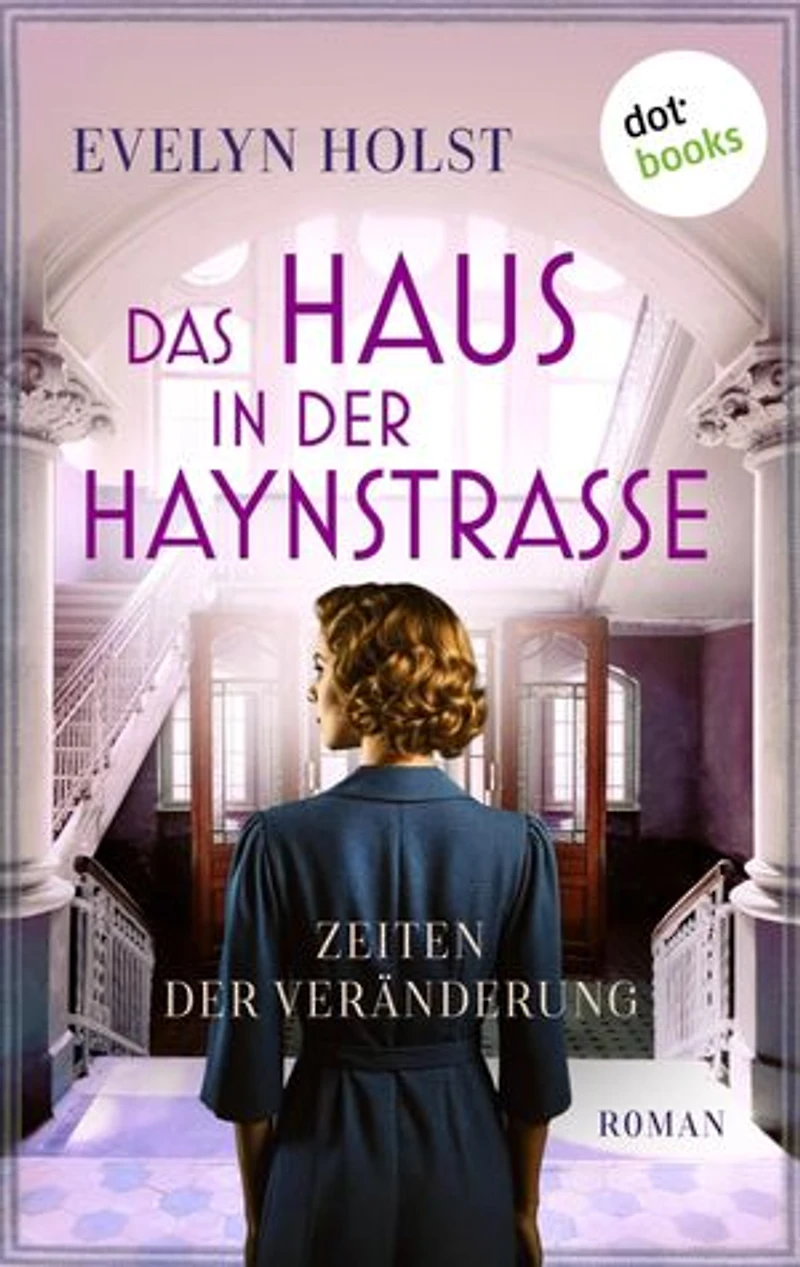 Das Haus in der Haynstraße - Zeiten der Veränderung: Roman | Band 1 der großen Saga um mehrere Hamburger Familien, Geheimnisse und Nachbarschaft durch die Jahrzehnte