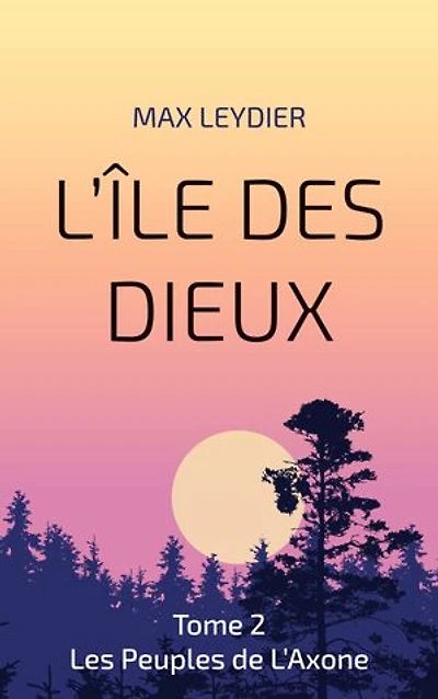 L'Île des Dieux: Tome 2 Les Peuples de L'Axone