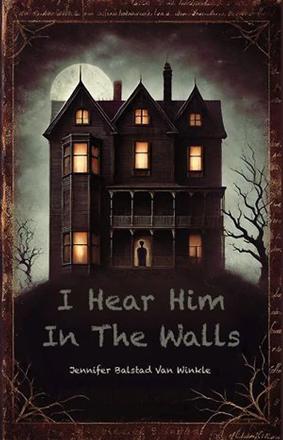 I Hear Him In The Walls
