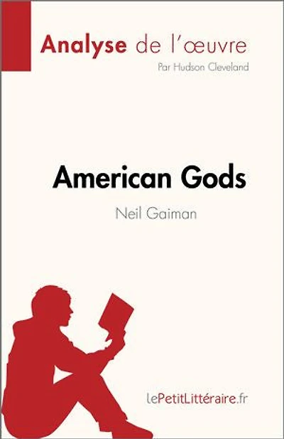 American Gods de Neil Gaiman (Analyse de l'œuvre): Résumé complet et analyse détaillée de l'œuvre