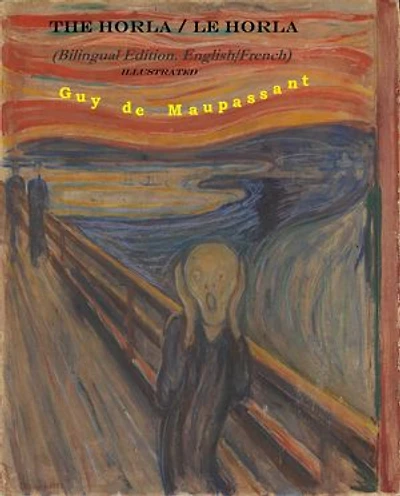 THE HORLA / LE HORLA Illustré par JULIAN DAMAZI.: BILINGUAL EDITION: ENGLISH / FRENCH