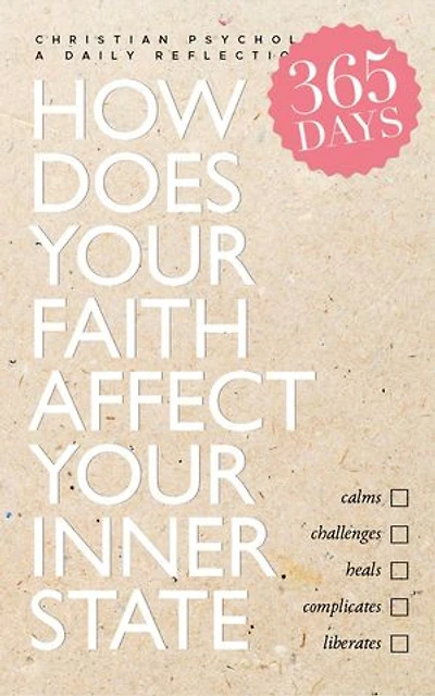 How Does Your Faith Affect Your Inner State: Christian Psychology: A Daily Reflection