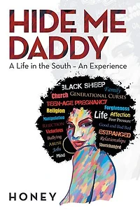 Hide Me, Daddy: A Life the South-An Experience