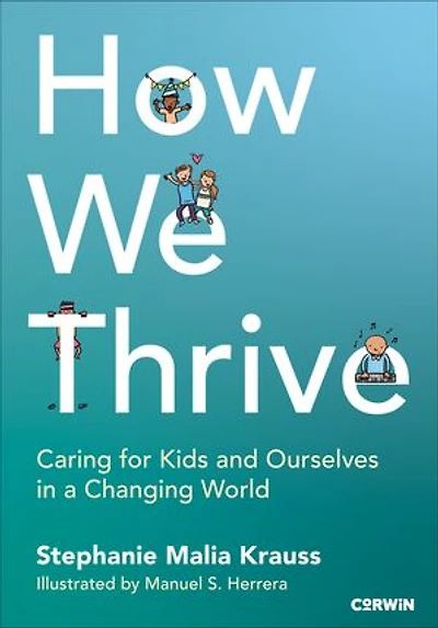 How We Thrive: Caring for Kids and Ourselves in a Changing World