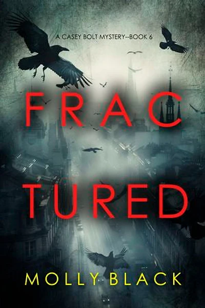 Fractured (A Casey Bolt FBI Suspense Thriller—Book Six)