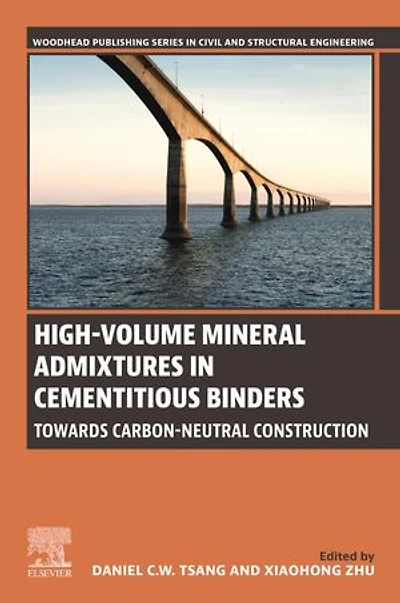 High-Volume Mineral Admixtures Cementitious Binders: Towards Carbon-Neutral Construction