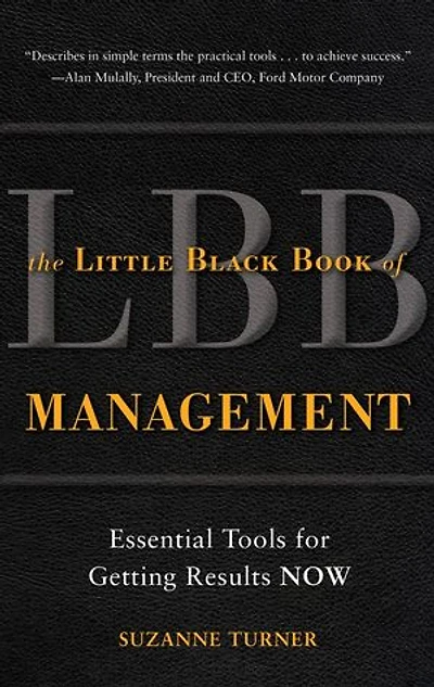 The Little Black Book of Management: Essential Tools for Getting Results Now