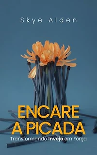 Encare a Picada: Transformando Inveja em Força