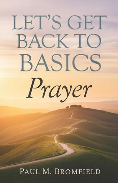 Let's Get Back to Basics: Prayer