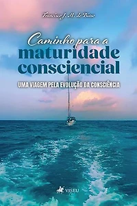 Caminho para a Maturidade Consciencial: Uma Viagem pela Evolução da Consciência