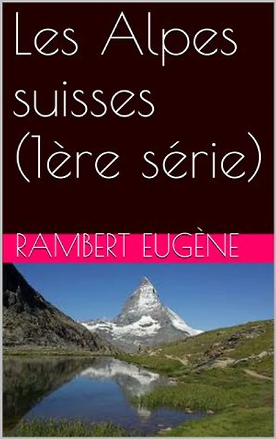 Les Alpes suisses (1ère série)