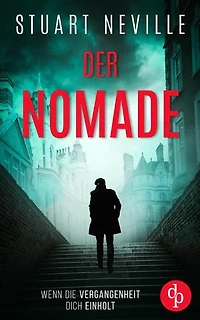 Der Nomade | Der fesselnde Kriminalthriller vor der atmosphärischen Kulisse Irlands: Wenn die Vergangenheit dich einholt
