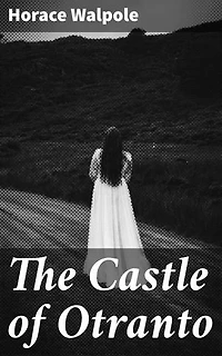 The Castle of Otranto: Exploring the supernatural and melodramatic in early Gothic fiction