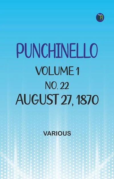 Punchinello, Volume 1, No. 22, August 27, 1870