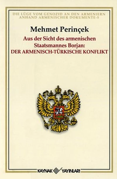 Aus der Sicht des armenischen Staatsmannes Borjan: Der Armenısch-Türkısche Konflıkt