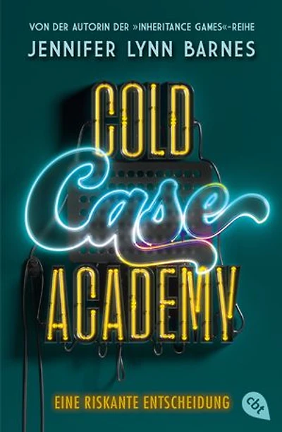 Cold Case Academy – Eine riskante Entscheidung: Die deutsche Ausgabe des BookTok-Bestsellers »The Naturals« von der Bestsellerautorin der »The Inheritance Games«