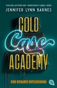 Cold Case Academy – Eine riskante Entscheidung: Die deutsche Ausgabe des BookTok-Bestsellers »The Naturals« von der Bestsellerautorin der »The Inheritance Games«