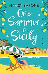 One Summer Sicily: An absolutely perfect romantic read from Nancy Barone to escape with 2024