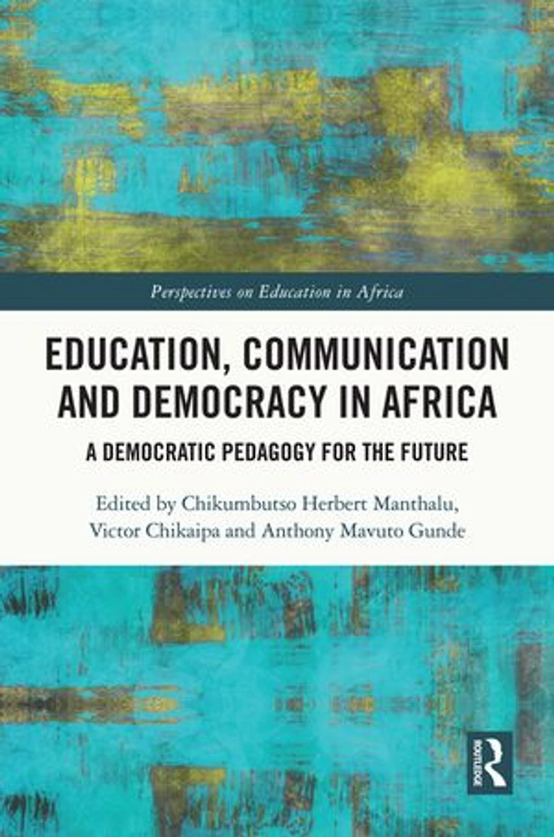 Education, Communication and Democracy Africa: A Democratic Pedagogy for the Future