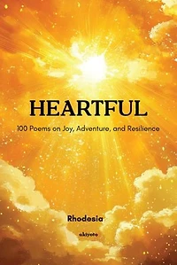 Heartful | 100 Poems on Joy, Adventure, and Resilience