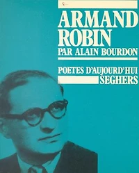 Armand Robin: Ou La passion du verbe