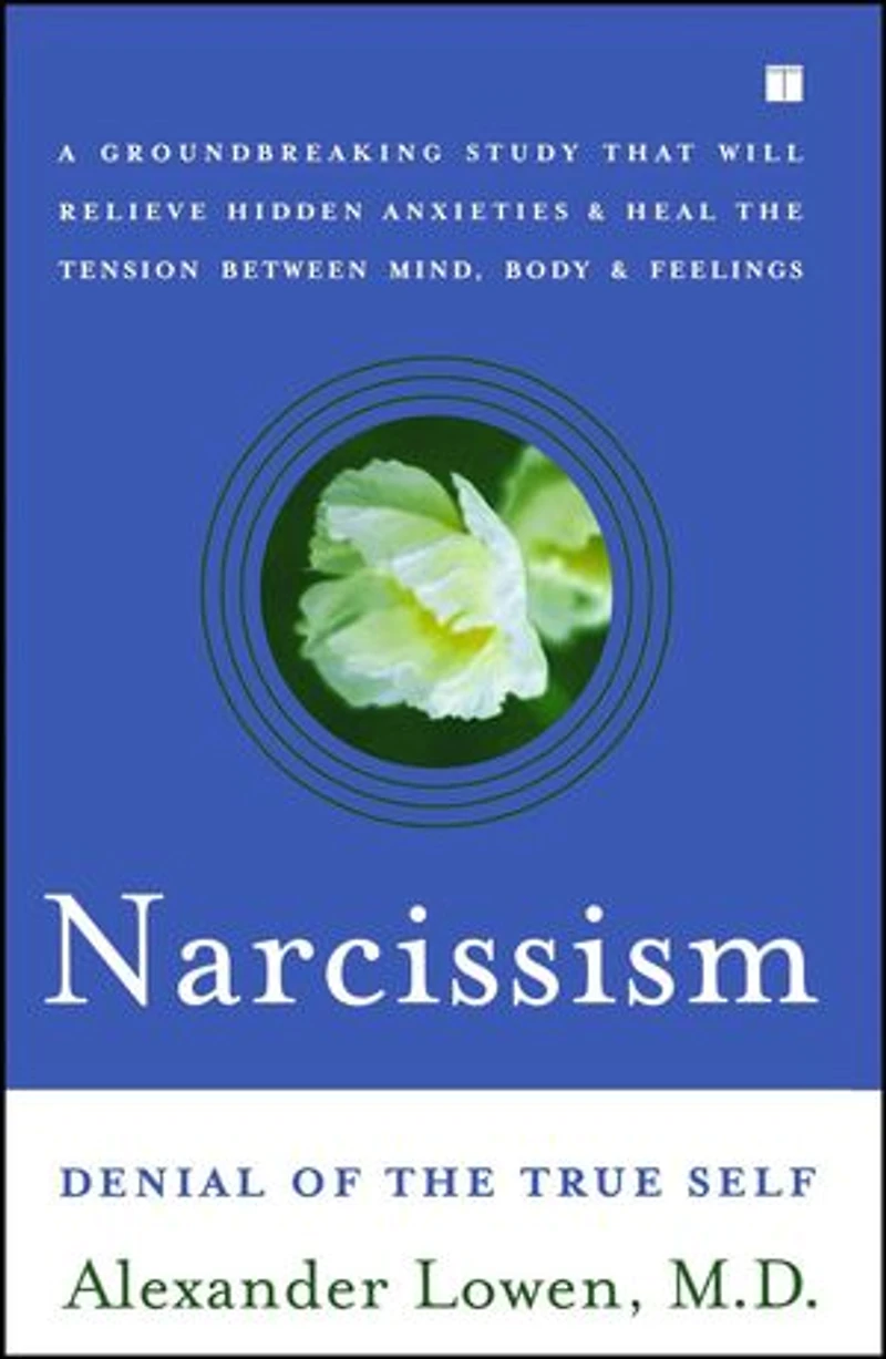 Narcissism: Denial Of The True Self