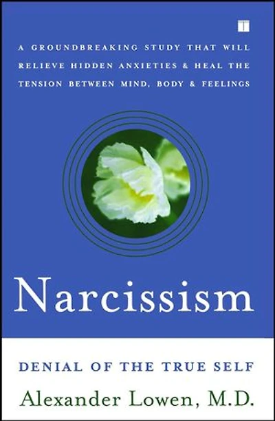 Narcissism: Denial Of The True Self