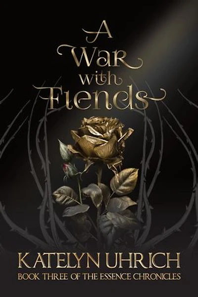 A War With Fiends: The Essence Chronicles, #3