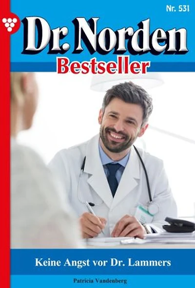 Keine Angst vor Dr. Lammers: Dr. Norden Bestseller 531 – Arztroman