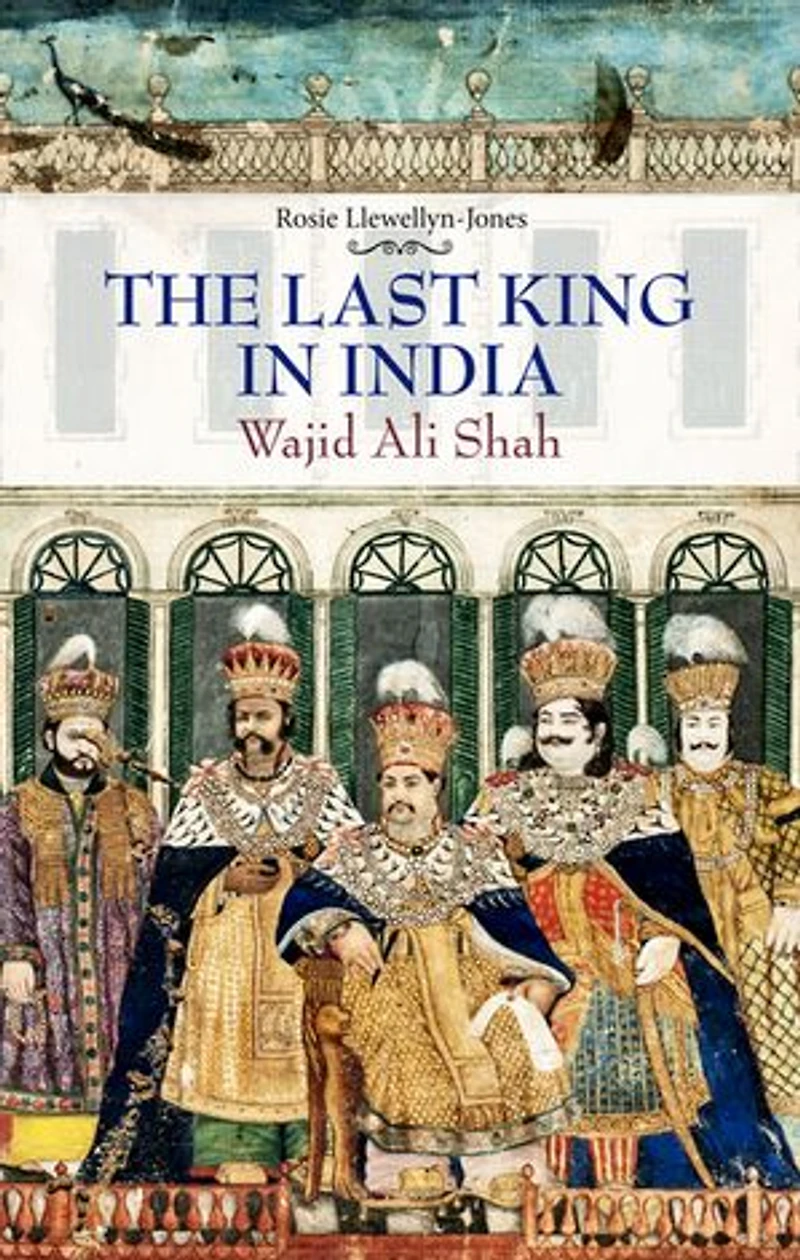 Last King India: Wajid Ali Shah