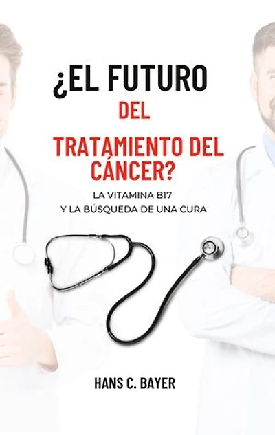 ¿El futuro del tratamiento del cáncer?: La vitamina B17 y la búsqueda de una cura