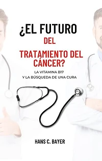 ¿El futuro del tratamiento del cáncer?: La vitamina B17 y la búsqueda de una cura