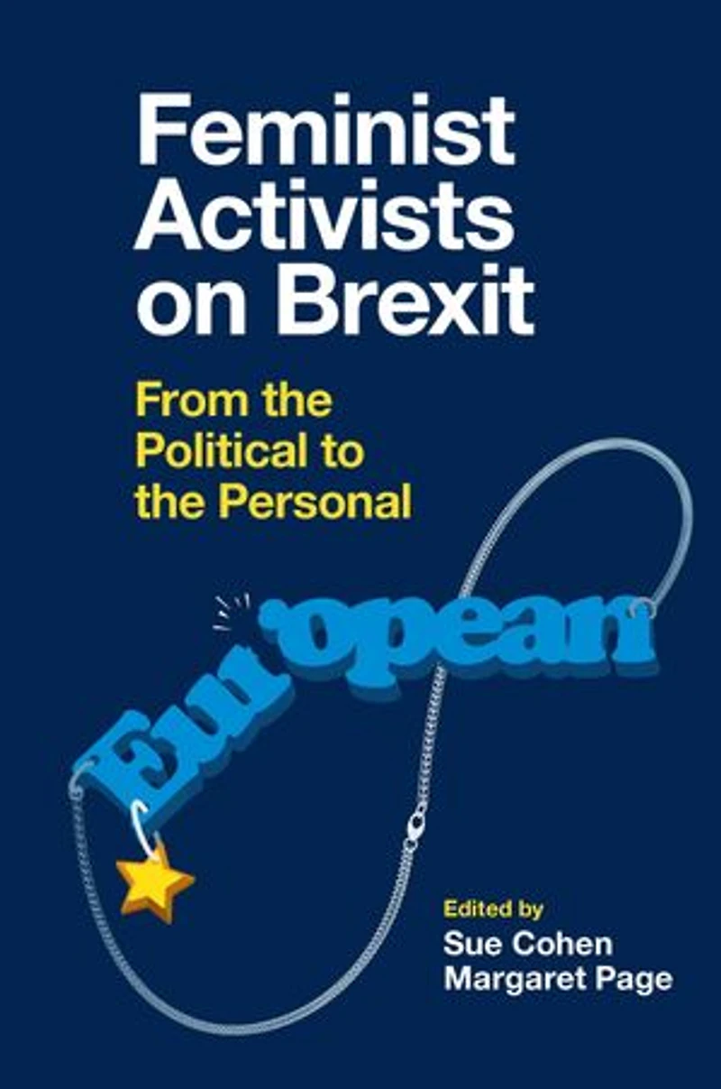 Feminist Activists on Brexit: From the Political to Personal