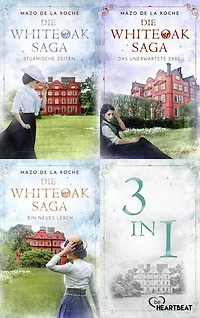 Die Whiteoak-Saga - Sammelband: Drei Romane in einem eBook