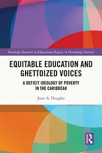 Equitable Education and Ghettoized Voices: A Deficit Ideology of Poverty The Caribbean