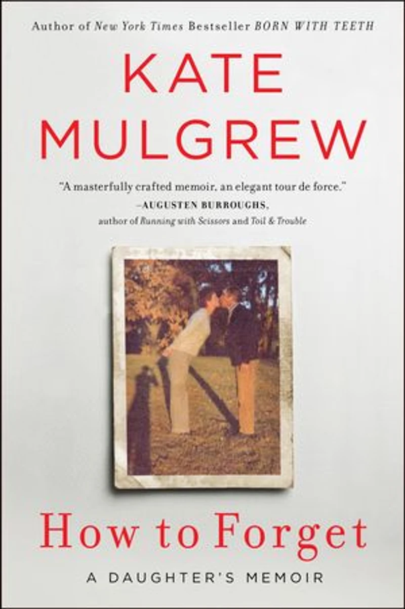 How to Forget: A Daughter’s Memoir