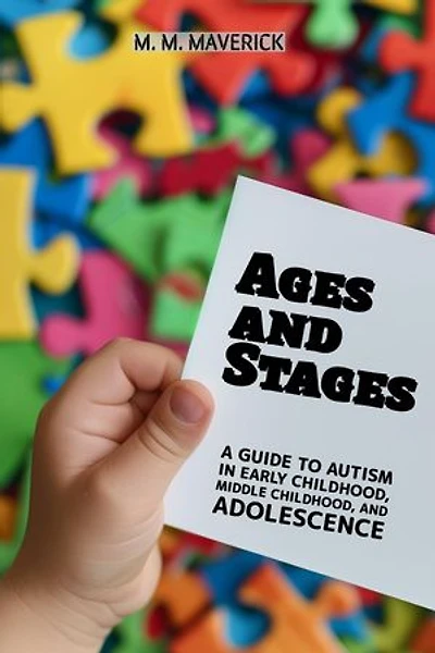 Ages and Stages: A Guide to Autism in Early Childhood, Middle Childhood