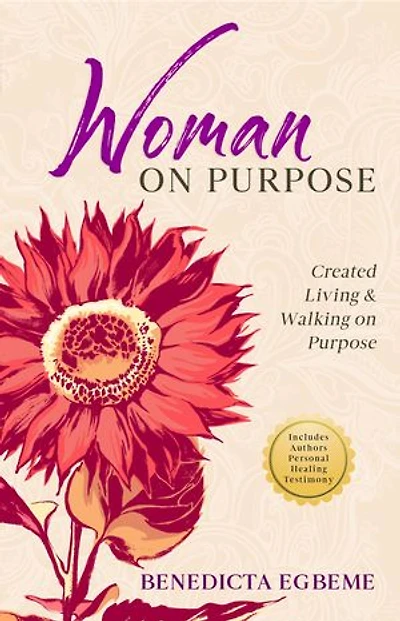 Woman On Purpose - Created Living and Walking On Purpose: Created Living and Walking On Purpose