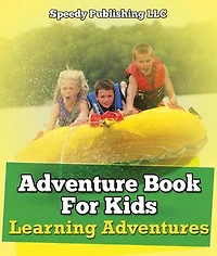 Adventure Book For Kids: Learning Adventures: Learning Is Fun Books - What To Know