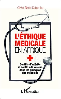 L'éthique médicale en Afrique: Conflits d'intérêts et conflits de valeurs dans les pratiques des médecins