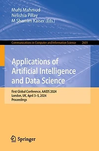 Applications of Artificial Intelligence and Data Science: First Global Conference, AAIDS 2024, London, UK, April 3-5, Proceedings