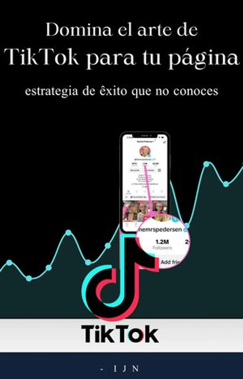 Domina el arte de TikTok para tu página: estrategia de éxito que no conoces